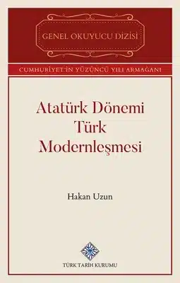 Atatürk Dönemi Türk Modernleşmesi Üzerine Eleştirel Bir… Atatürk Dönemi Türk Modernleşmesi Üzerine Eleştirel Bir…