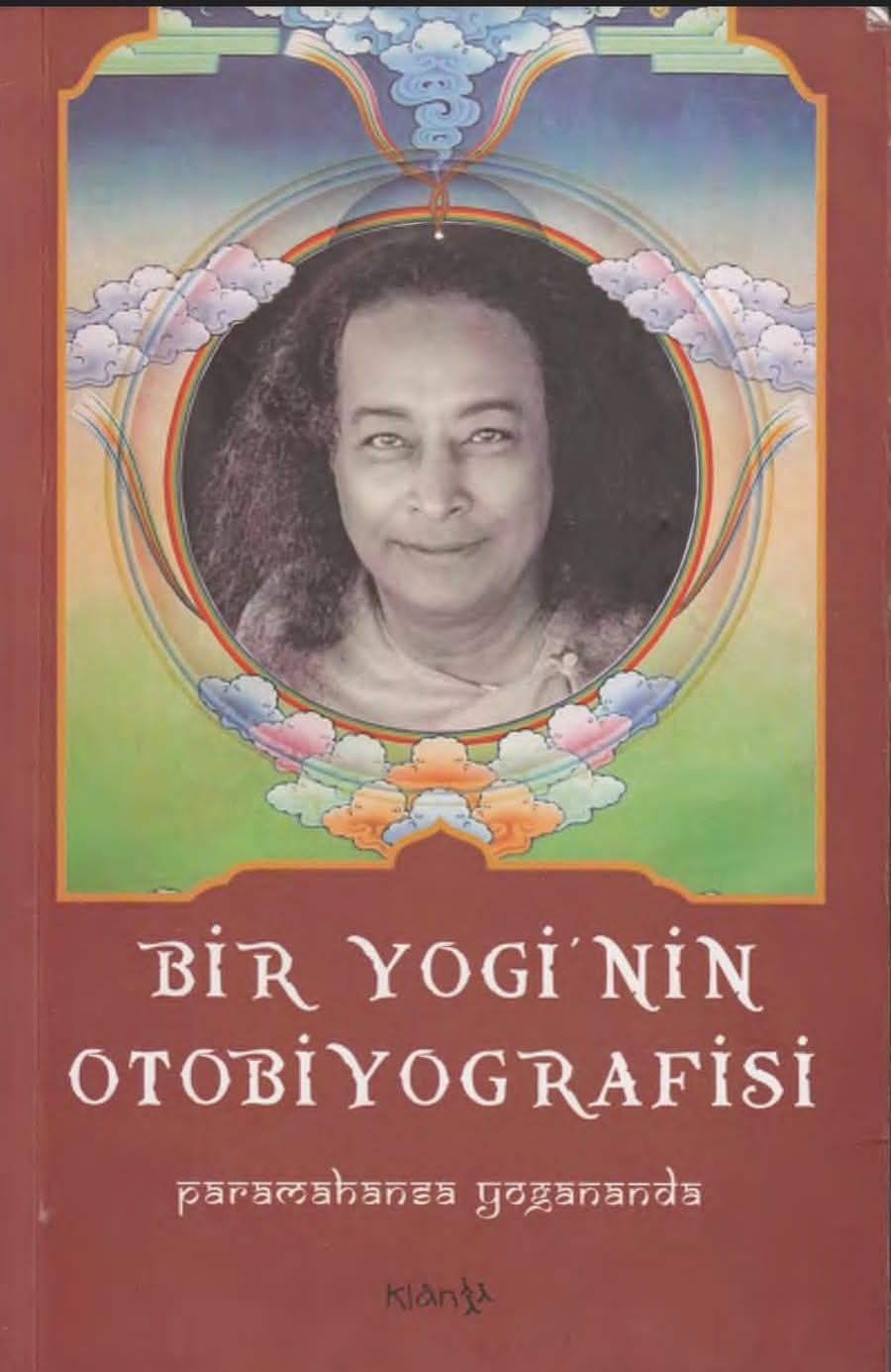 Bir Yogi’nin Otobiyografisi: Paramahansa Yogananda’nın Eseri Bir Yogi’nin Otobiyografisi: Paramahansa Yogananda’nın Eseri