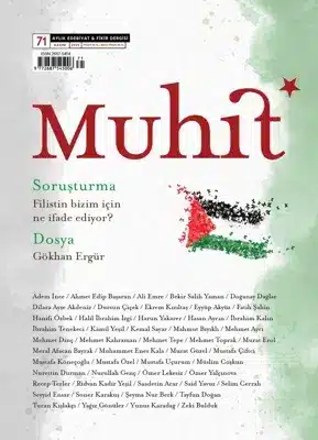 Muhit Dergisi’nde Filistin ve Gökhan Ergür Dosyası Muhit Dergisi’nde Filistin ve Gökhan Ergür Dosyası