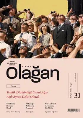 Olağan Hikâye Dergisi’nin 31. Sayısı Yayınlandı Olağan Hikâye Dergisi’nin 31. Sayısı Yayınlandı