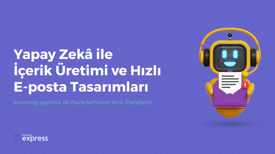 Yapay Zeka ile E-posta Pazarlamasında Yeni Dönem Yapay Zeka ile E-posta Pazarlamasında Yeni Dönem